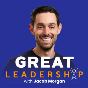 Great Leadership With Jacob Morgan