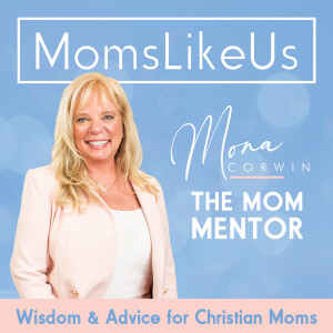 Moms Like Us: Wisdom & Advice for Christian Moms