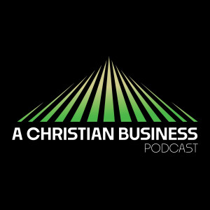 A Christian Business Podcast