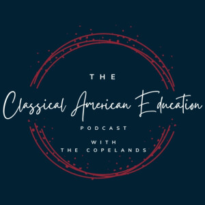The Classical American Education Podcast