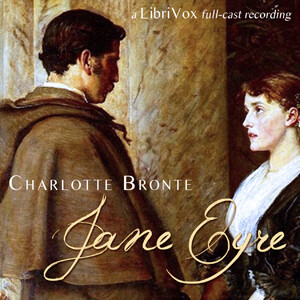 Jane Eyre (version 3 dramatic reading) by Charlotte Brontë (1816 - 1855)