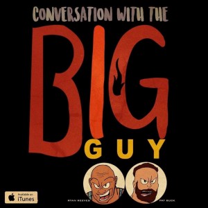 Conversation with the Big Guy