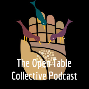 The Open Table Collective Podcast