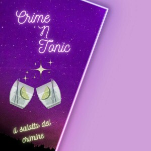 Crime N’ Tonic - Il salotto del crimine