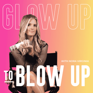 Glow Up to Blow Up