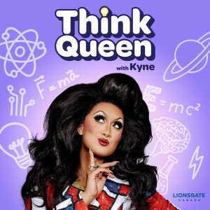Think Queen with Kyne