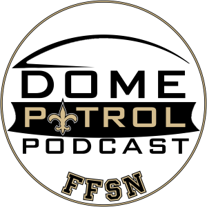 Dome Patrol Podcast: New Orleans Saints & More