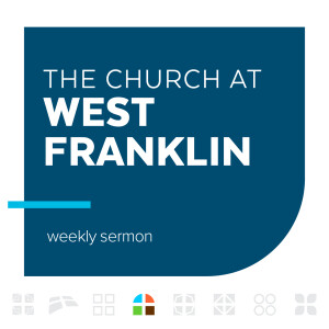 The Church at West Franklin Podcast