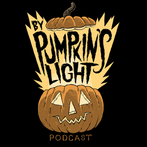 By Pumpkin's Light: A Halloween Podcast Featuring Interviews With Your Favorite Creators of Halloween Magic