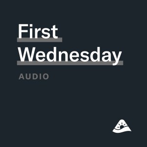 Church of the Highlands - First Wednesday Messages - Audio