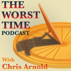 The Worst Time Podcast