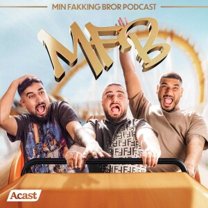 MinFakkingBror Podcast