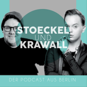 STOECKEL und KRAWALL - Der Podcast aus Berlin