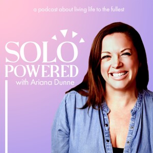 Solo Powered with Ariana Dunne