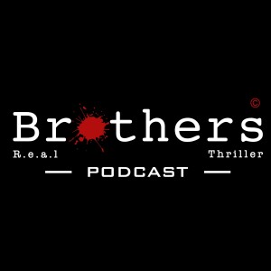 Brothers Podcast | پادکست جنایی برادرز