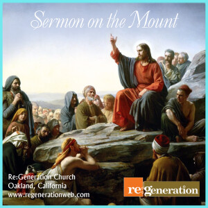 Sermon on the Mount - Regeneration Church