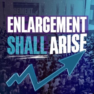 Enlargement Shall Arise