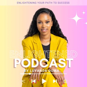 The Enlightened Podcast by Luyanda Duma