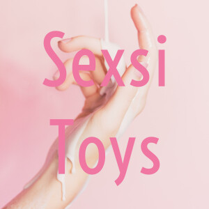 Sexsi Toys: Sexual Wellness Experts Podcast