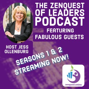 The Zenquest of Leaders with Host Jess Ollenburg