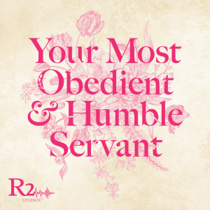 Your Most Obedient & Humble Servant: A Women's History