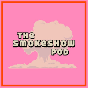 The Smokeshow Podcast