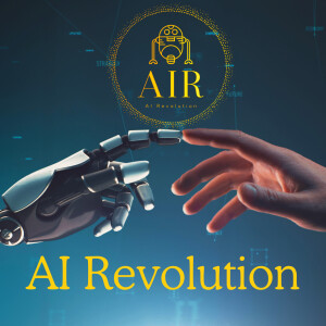 AIR - The AI Revolution Podcast