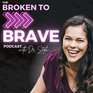 The Broken to Brave Podcast