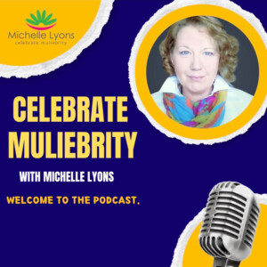 Celebrate Muliebrity with Michelle Lyons