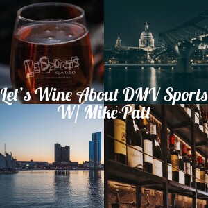 Let’s Wine About DMV Sports