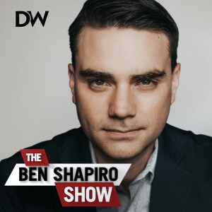 The Ben Shapiro Show - Full and Ad-free