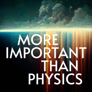 More Important Than Physics