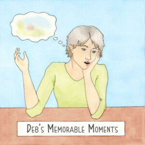 Deb’s Memorable Moments - True Short Stories About My Life