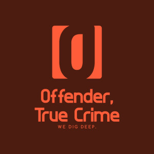 Offender True Crime Podcast