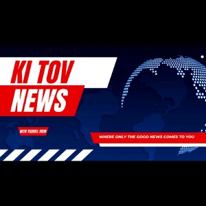 Ki Tov Hashem News