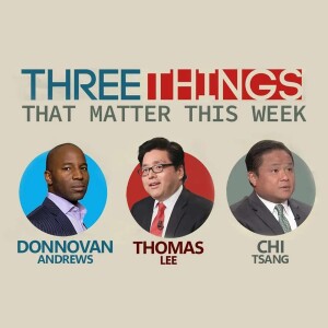 Three Things That Matter This Week