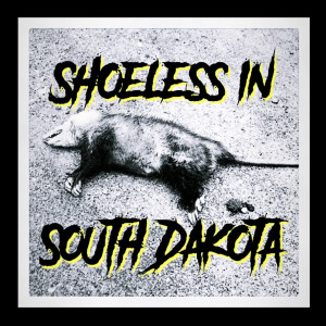 Shoeless in South Dakota
