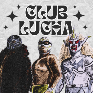 Club Lucha Podcast