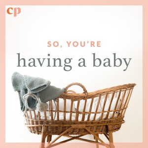 So, you’re having a baby