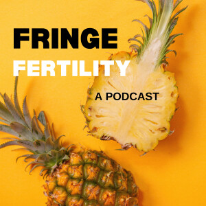 Fringe Fertility Podcast with Kerry Hinds