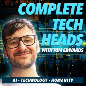 Complete Tech Heads with Tom Edwards