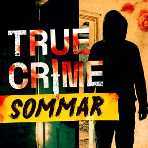 True Crime-podden: Sommar