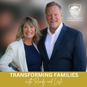Transforming Families with Randy and Lesli