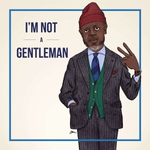 I'm Not A Gentleman | More Style Less Fashion