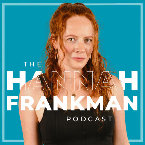 The Hannah Frankman Podcast