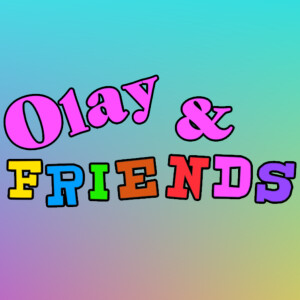 Olay &amp; Friends