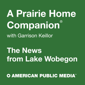 A Prairie Home Companion: News from Lake Wobegon