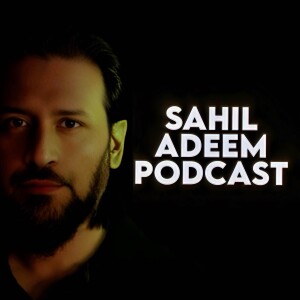 Sahil Adeem Podcast