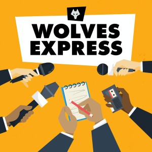 Wolves Express: The Official Wolverhampton Wanderers News Update