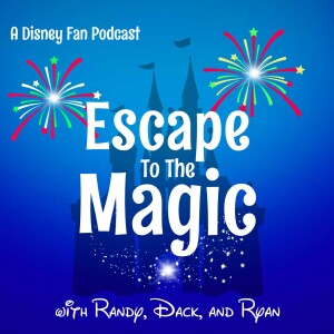 Escape to the Magic: A Disney Podcast